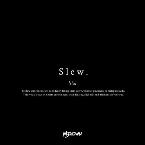 Slew (Sped Up)