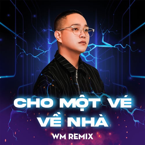 Cho Con Một Vé Về Nhà (Beat WM Remix)