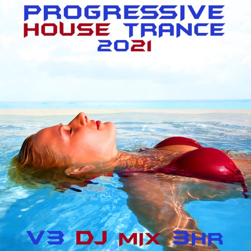 Progressive House Trance 2021 Top 40 Chart Hits, Vol. 3