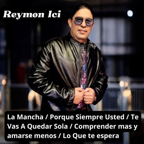 La Mancha / Porque Siempre Usted / Te Vas a Quedar Sola / Comprender Mas y Amarse Menos / Lo Que Te Espera