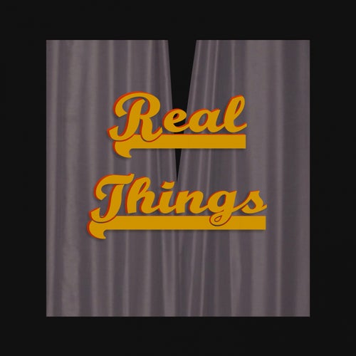 Real Things