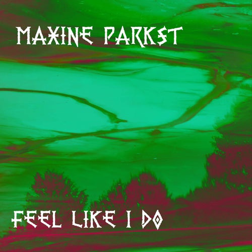 Feel Like I Do