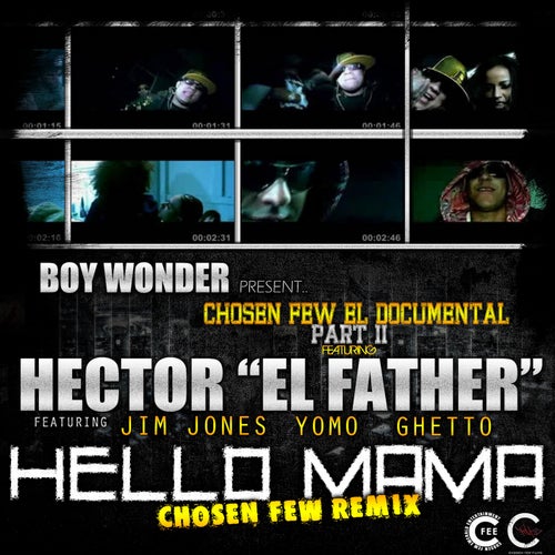 Hello Mama (feat. Jim Jones, Yomo & Ghetto) (Chosen Few Remix)