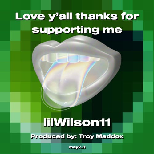 y’all  thanks for supporting me