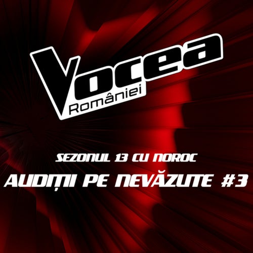 Vocea României: Audiții pe nevăzute #3 (Sezonul 13 cu noroc) (Live)
