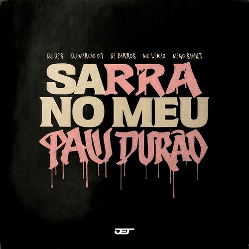 SARRA NO MEU P4U DURÃO (feat. DÉ BARROS)