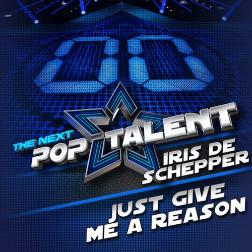 Just Give Me A Reason (From The Next Pop Talent)