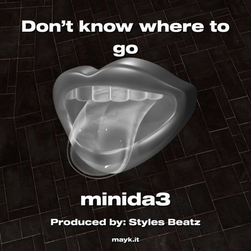 Don’t know where to go