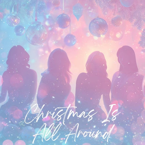 Christmas Is All Around