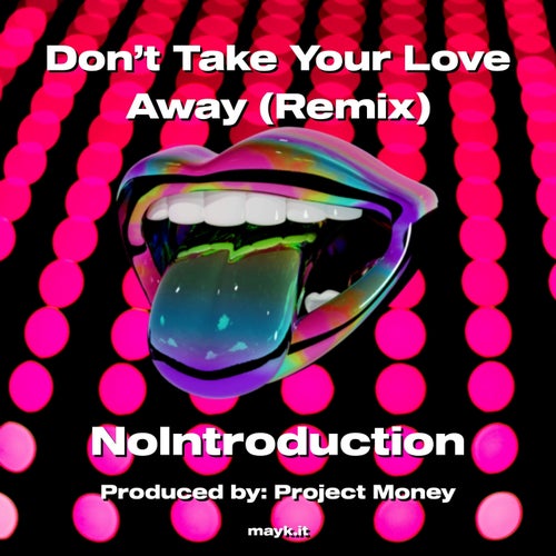 Don’t Take Your  Away (Remix)