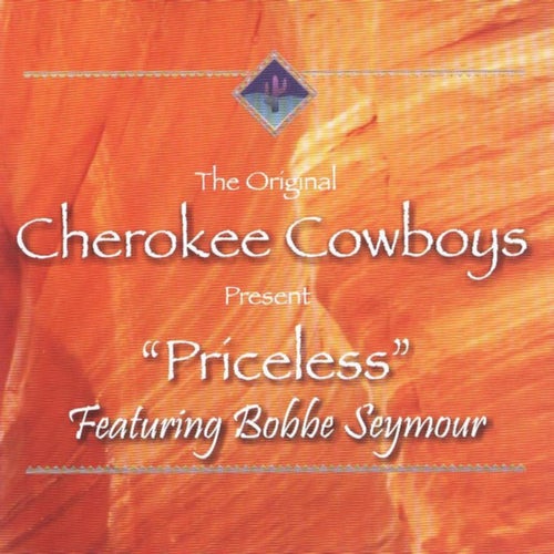 The Original Cherokee Cowboys Present: Priceless