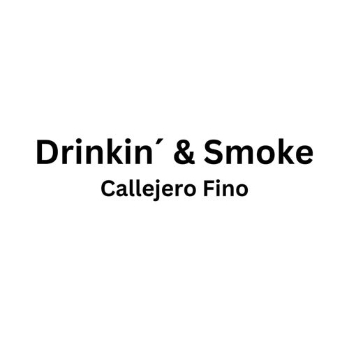 Drinkin´ & Smoke