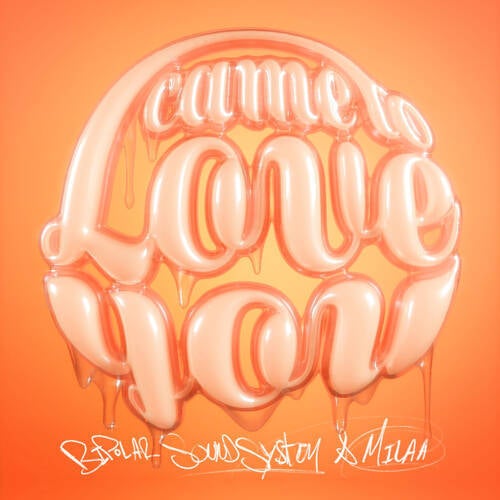 Came to Love You