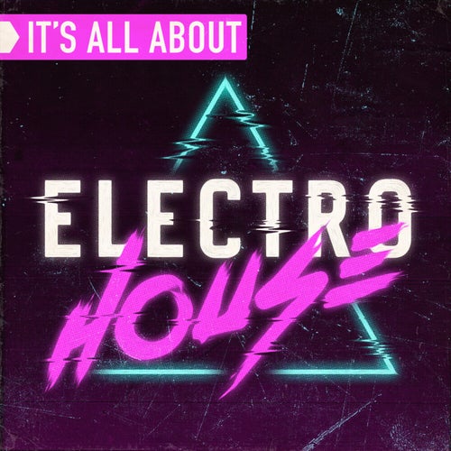 It's All About Electro House