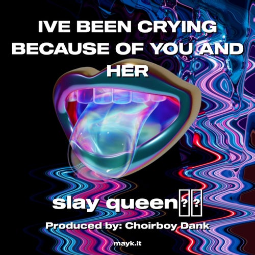 IVE BEEN CRYING BECAUSE OF YOU AND HER