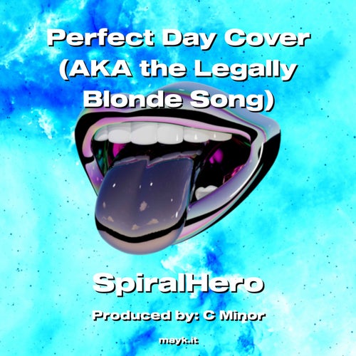 Perfect Day Cover (AKA the Legally Blonde Song)