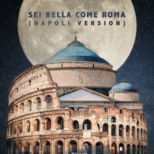 Sei bella come Roma (Napoli Vrs.)