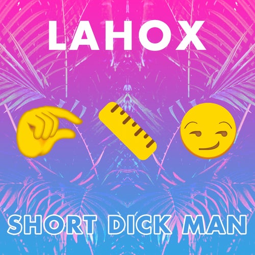 Short Dick Man By Lahox On Beatsource