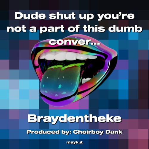 Dude shut up you’re not a part of this dumb conversation