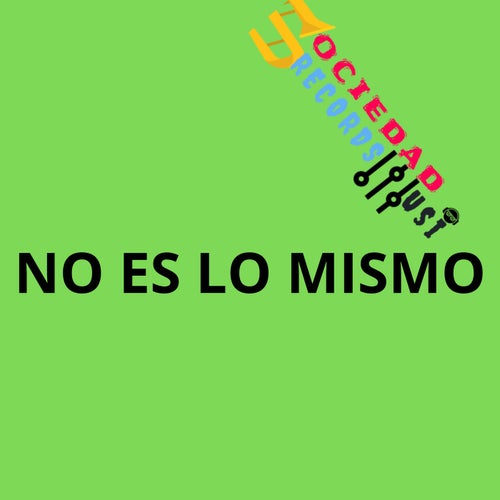 NO ES LO MISMO