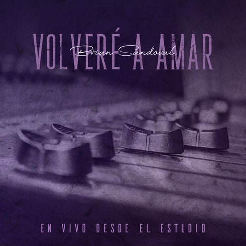 Volveré a Amar (En Vivo Desde el Estudio)