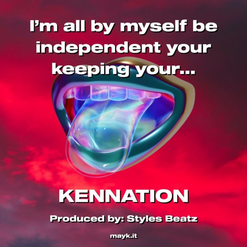 I’m all by myself be independent your keeping yourself alive so stay like that