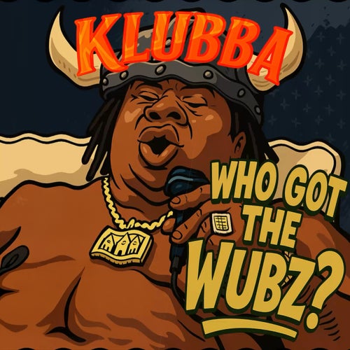 Who Got the Wubz