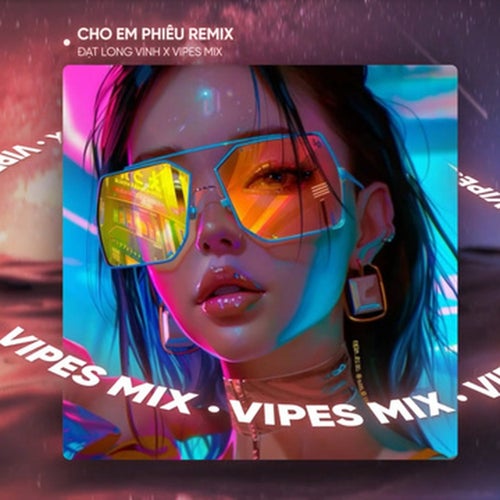 Cho Em Phiêu (Remix House)