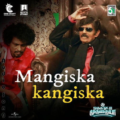 Mangiska Kangiska (From "Otha Vottu Muthaiya")