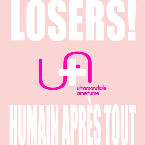 Humain Apres Tout (losers! Remix)