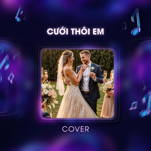 Cưới Thôi Em (Cover)