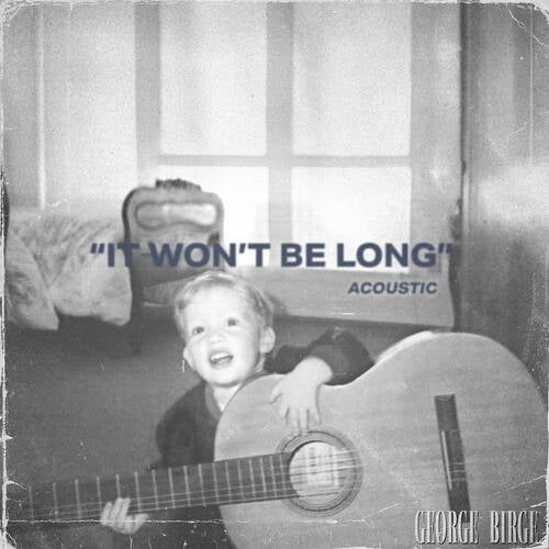 It Won't Be Long (Acoustic)