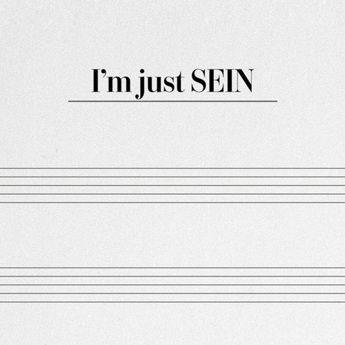 I’m just SEIN