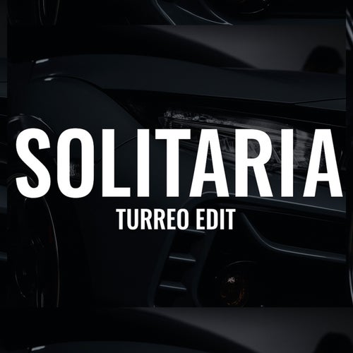 Solitaria (Turreo Edit)