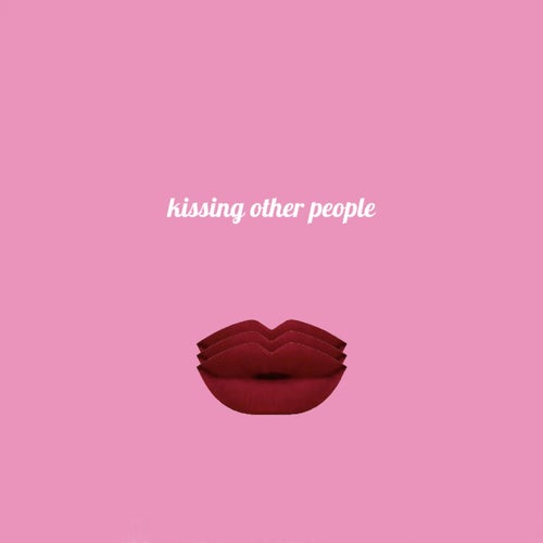 Kissing Other People