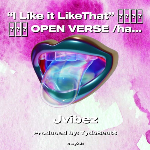 I Like it LikeThat  OPEN VERSE /have fun