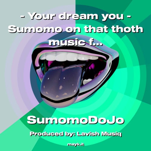 - Your dream you  -   Sumomo on that thoth music flow 4Life’  dreaming  rocket ship
