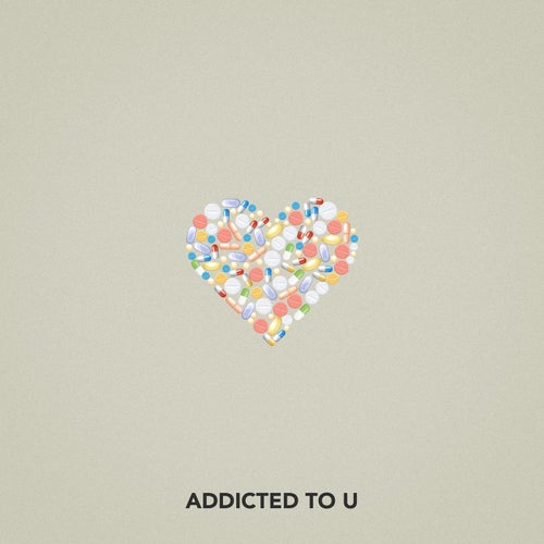 Addicted To U