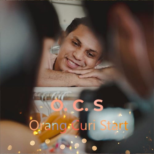 O. C. S ( Orang Curi Start )