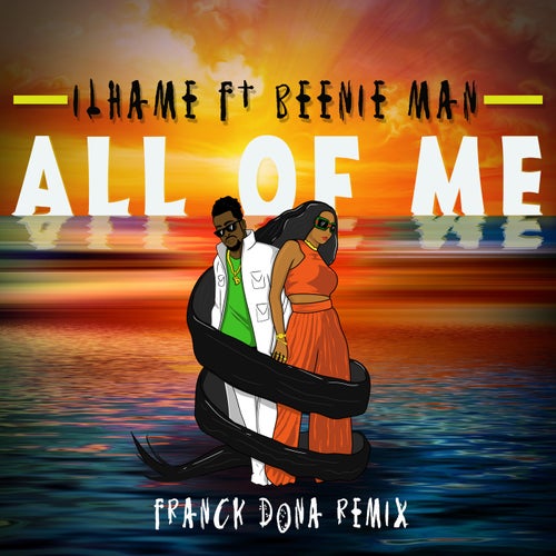 All Of Me  (feat. Beenie Man)(Franck Dona Remix)