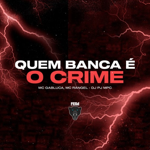 Quem Banca É o Crime