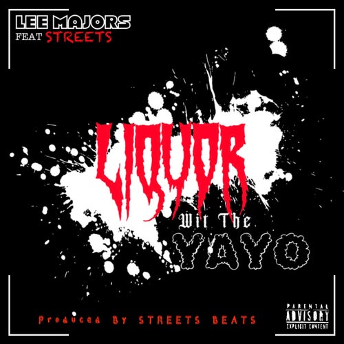 Liquor Wit The Yayo (feat. Streets)