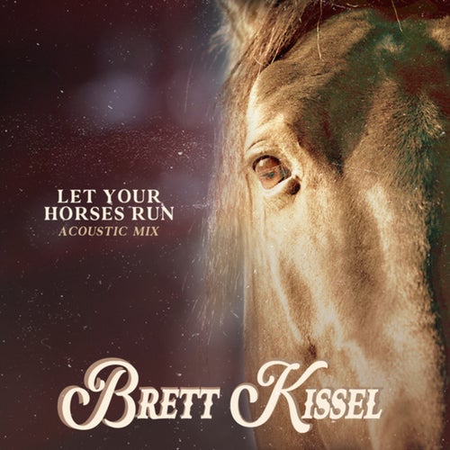 Let Your Horses Run (Acoustic Mix)