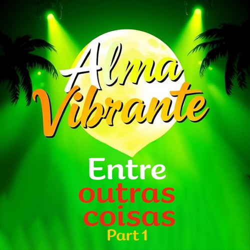 Entre Outras Coisas (Part 1)