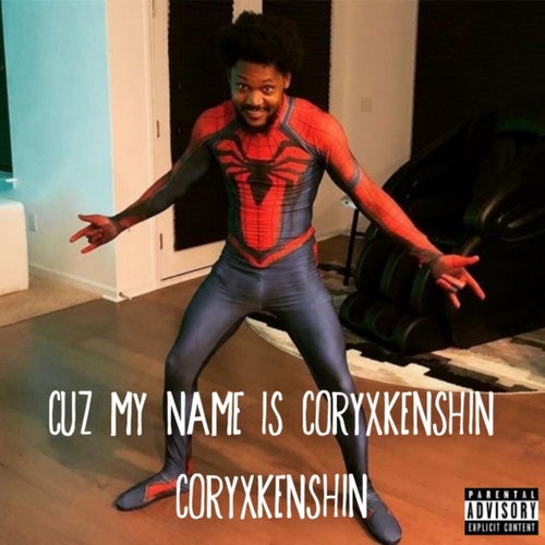 Cuz My Name Is CoryxKenshin