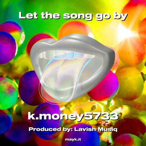 Let the song go by