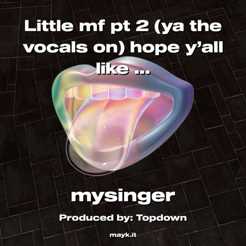 Little mf pt 2 (ya the vocals on) hope y’all like it please follow or make a remix