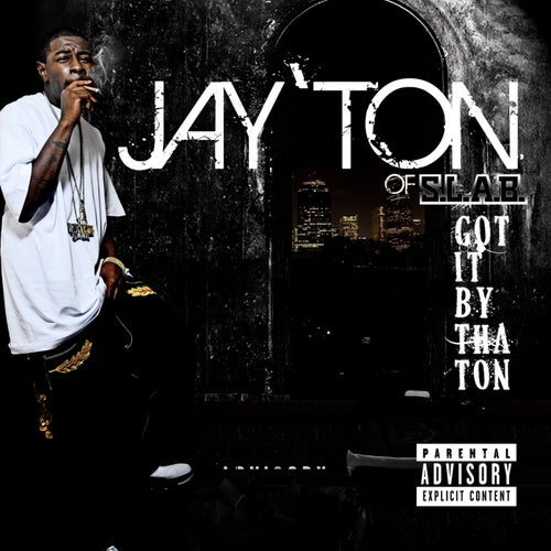 Presents Jay' Ton Get It By The Ton