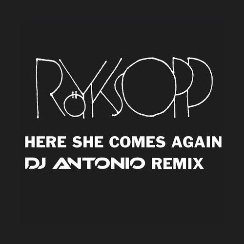 Here She Comes Again (DJ Antonio Extended Mix)