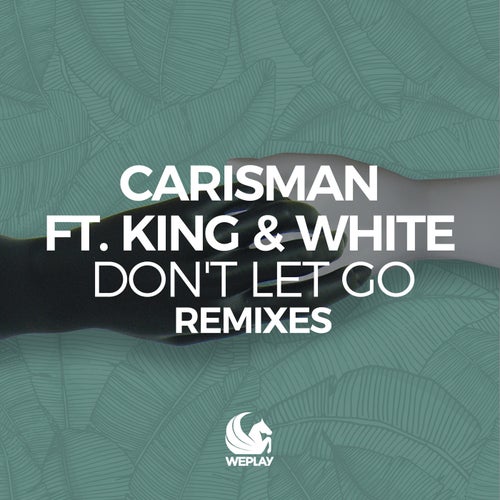 Don't Let Go (feat. King & White)